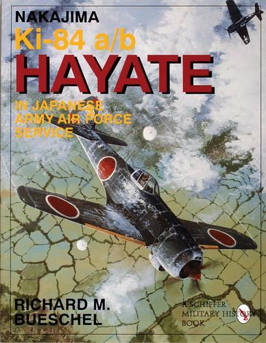 Бумажная книга «Nakajima Ki-84 a/b Hayate in Japanese Army Air Force Service», автор Ричард М. Бушель - фото №1