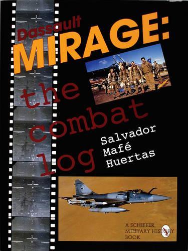 Паперова книга «Dassault Mirage: The Combat Log», автор Сальвадор Мафе Уертас - фото №1