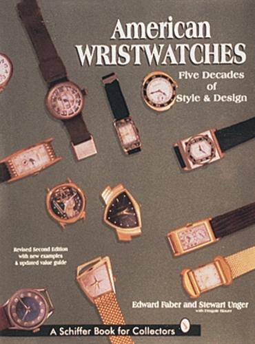 Бумажная книга «American Wristwatches: Five Decades of Style and Design», автор Эдвард Фабер - фото №1