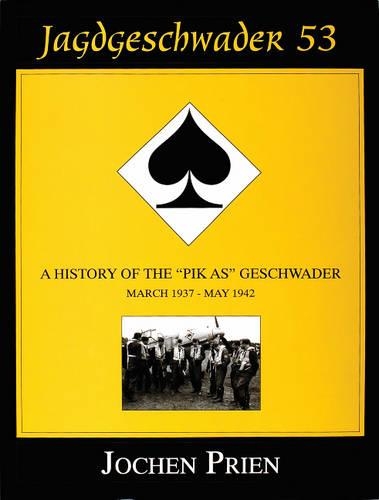 Бумажная книга «Jagdeschwader 53 Vol. I: A History of the “Pik As” Geschwader: March 1937 - May 1942», автор Йохен Приен - фото №1