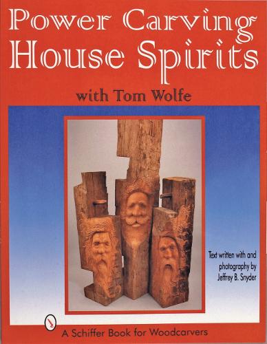 Бумажная книга «Power Carving House Spirits with Tom Wolfe», автор Том Вулф - фото №1
