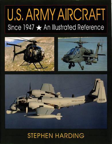 Бумажная книга «U.S. Army Aircraft Since 1947: An Illustrated History», автор Стивен Хардинг - фото №1