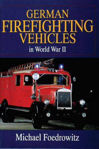 Паперова книга «German Firefighting Vehicles in World War II», автор Майкл Федровіц - фото №1