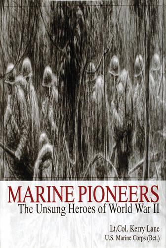 Бумажная книга «Marine Pioneers: The Unsung Heroes of World War II», автор Керри Лейн - фото №1