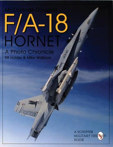 Бумажная книга «Mcdonnell-Douglas F/A-18 Hornet: A Photo Chronicle», авторов Билл Холдер, Майк Уоллес - фото №1