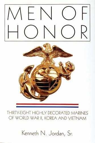 Бумажная книга «Men of Honor: Thirty-Eight Highly Decorated Marines of World War II, Korea and Vietnam», автор Кеннет Н. Джордан - фото №1