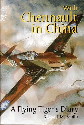 Бумажная книга «With Chennault in China: A Flying Tiger's Diary», автор Роберт М. Смит - фото №1