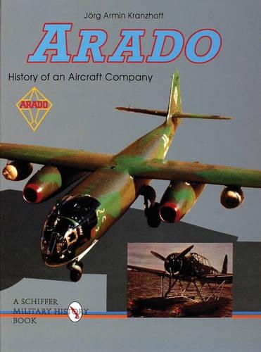 Паперова книга «Arado: History of an Aircraft Company», автор Йорг Армін Кранжофф - фото №1