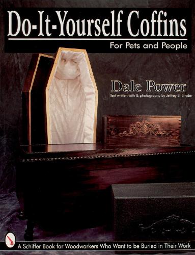 Паперова книга «Do-It-Yourself Coffins for Pets and People», автор Дейл Пауер - фото №1