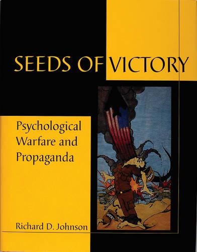 Бумажная книга «Seeds of Victory: Psychological Warfare and Propaganda», автор Ричард Д. Джонсон - фото №1