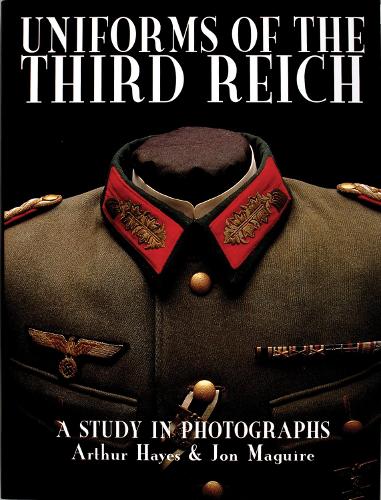Паперова книга «Uniforms of the Third Reich: A Study in Photographs», автор Артур Гейс - фото №1