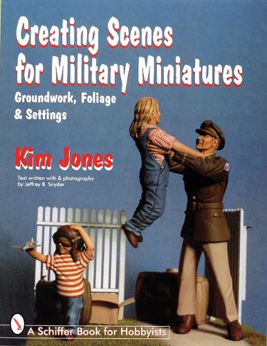Бумажная книга «Creating Scenes for Military Miniatures: Groundwork, Foliage, & Settings», автор Ким Джонс - фото №1