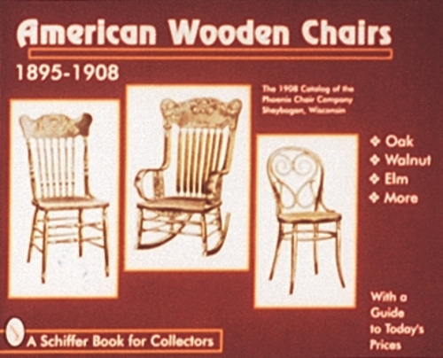 Бумажная книга «American Wooden Chairs: 1895-1910», автор Schiffer Publishing, Ltd. - фото №1