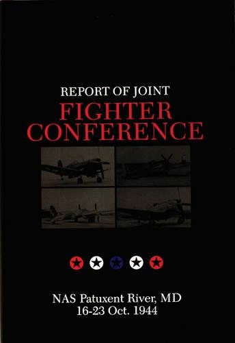 Бумажная книга «Report of Joint Fighter Conference:: NAS Patuxent River, MD - 16-23 October 1944», автор Фрэнсис Х. Дин - фото №1