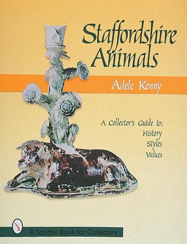 Бумажная книга «Staffordshire Animals: A Collector's Guide to History, Styles, and Values», автор Адель Кенни - фото №1