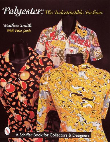 Бумажная книга «Polyester, The Indestructible Fashion», автор Мэтью Бойд Смит - фото №1