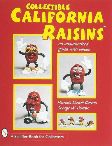 Бумажная книга «Collectible California Raisins™: An Unauthorized Guide, with Values», автор Памела Дюваль Курран - фото №1
