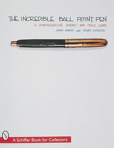 Паперова книга «The Incredible Ball Point Pen: A Comprehensive History & Price Guide», автор Генрі Гостоні - фото №1