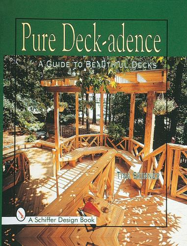 Паперова книга «Pure Deck-adence: A Guide to Beautiful Decks», автор Тіна Скіннер - фото №1