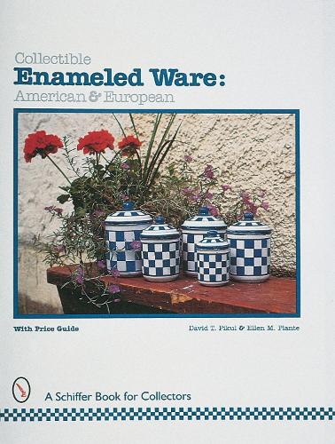 Паперова книга «Collectible Enameled Ware: American & European», автор Девід Т. Пікуль - фото №1