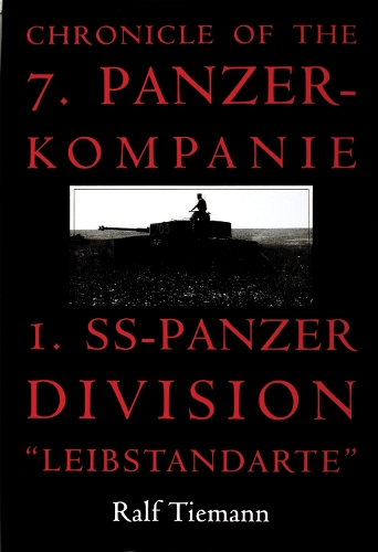 Бумажная книга «Chronicle of the 7. Panzer-kompanie 1. SS-Panzer Division “Leibstandarte”», автор Ральф Тиманн - фото №1