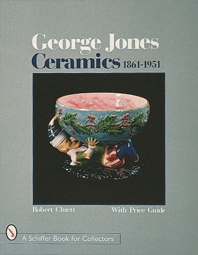 Бумажная книга «George Jones Ceramics 1861-1951», автор Роберт Э. Клюэтт - фото №1