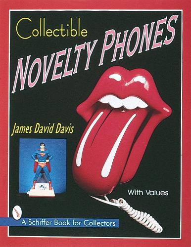Бумажная книга «Collectible Novelty Phones: If Mr. Bell Could See Me Now», автор Джеймс Дэвид Дэвис - фото №1