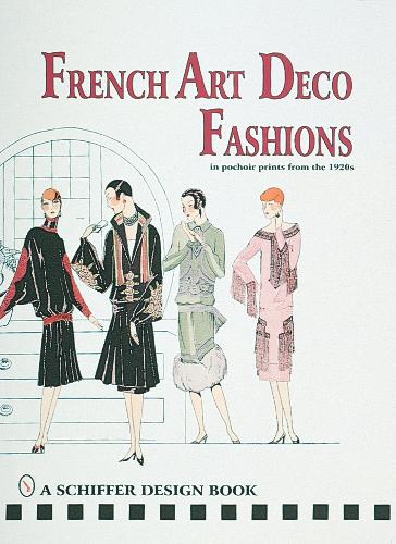 Бумажная книга «French Art  Deco Fashions in  Pochoir Prints from  the 1920s», автор Schiffer Publishing, Ltd. - фото №1