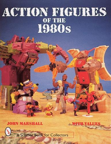Бумажная книга «Action Figures of the 1980s», автор Джон Маршалл - фото №1