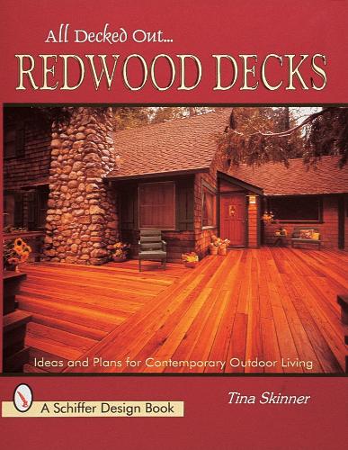 Бумажная книга «All Decked Out...Redwood Decks: Ideas and Plans for Contemporary Outdoor Living», автор Тина Скиннер - фото №1