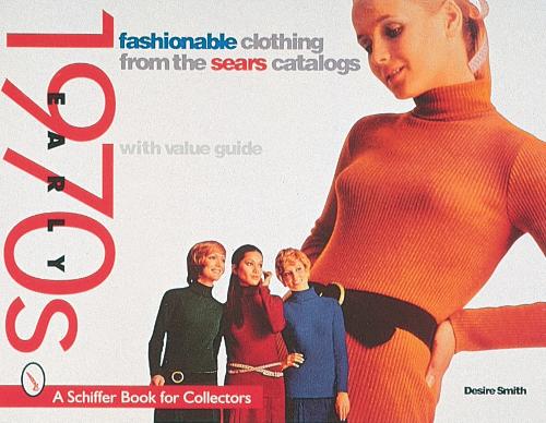 Бумажная книга «Fashionable Clothing  from the Sears Catalog: Early 1970s», автор Дезире Смит - фото №1