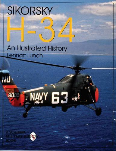Бумажная книга «Sikorsky H-34: An Illustrated History: An Illustrated History», автор Леннарт Лундх - фото №1