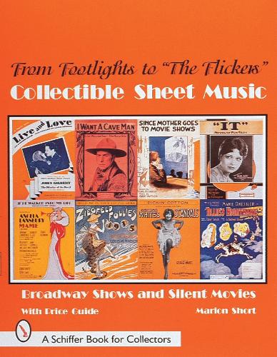 Бумажная книга «From Footlights to "The Flickers," Collectible Sheet Music: Broadway Shows and Silent Movies», автор Марион Шорт - фото №1