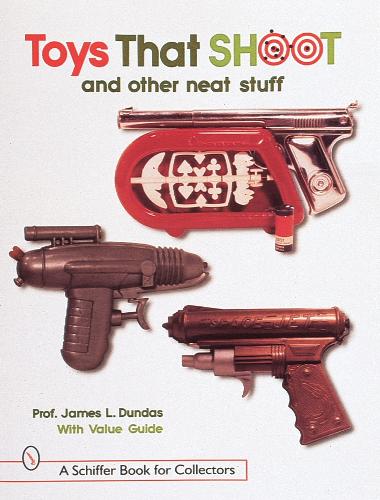 Бумажная книга «Toys That Shoot: and Other Neat Stuff», автор Джеймс Л. Дандас - фото №1