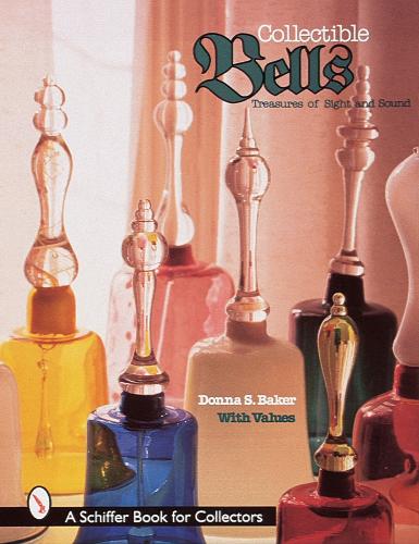 Бумажная книга «Collectible Bells: Treasures of Sight and Sound», автор Донна С. Бейкер - фото №1