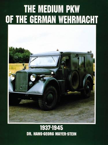 Паперова книга «The Medium PKW of the German Wehrmacht 1937-1945», автор Ганс-Георг Майєр-Штейн - фото №1