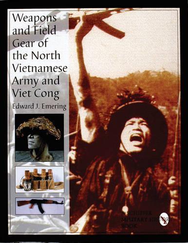 Бумажная книга «Weapons and Field Gear of the North Vietnamese Army and Viet Cong», автор Эдвард Дж. Эмеринг - фото №1