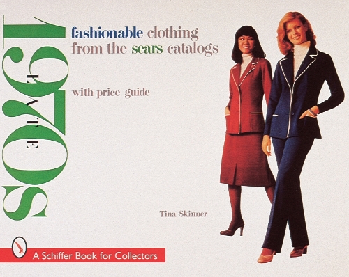 Паперова книга «Fashionable Clothing from the Sears Catalogs: Late 1970s», автор Тіна Скіннер - фото №1