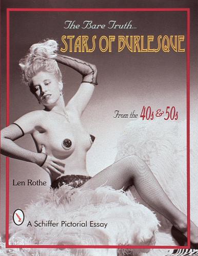 Бумажная книга «The Bare Truth: Stars of Burlesque from the '40s and '50s», автор Лен Роте - фото №1