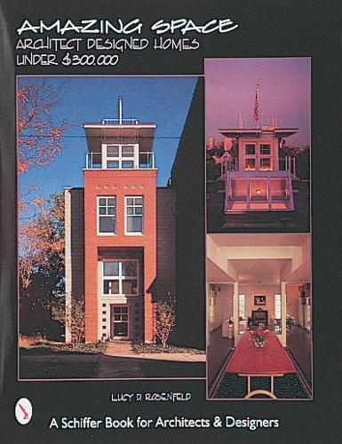 Бумажная книга «Amazing Space: Architect Designed Houses Under $300,000», автор Люси Д. Розенфельд - фото №1