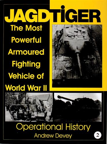 [object Object] «Jagdtiger: The Most Powerful Armoured Fighting Vehicle of World War II: OPERATIONAL HISTORY», автор Энди Деви - фото №1