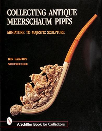 Бумажная книга «Collecting Antique Meerschaum Pipes: Miniature to Majestic Sculpture, 1850-1925», автор Бен Рапапорт - фото №1