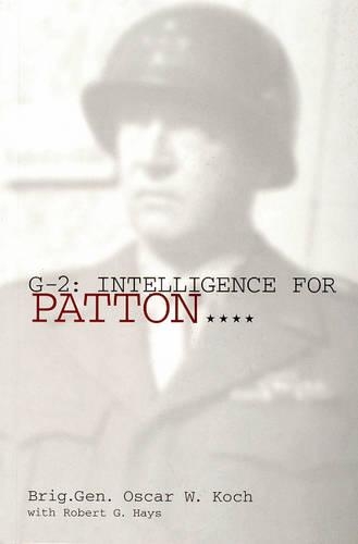 Бумажная книга «G-2: Intelligence for Patton: Intelligence for Patton», автор Оскар В. Кох - фото №1
