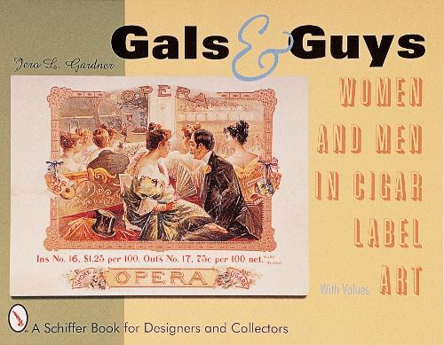 Бумажная книга «Gals & Guys: Women and Men In Cigar Label Art», автор Джеро Л. Гарднер - фото №1