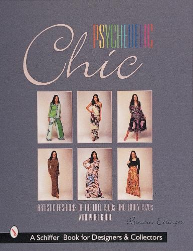 Бумажная книга «Psychedelic Chic: Artistic Fashions of the Late 1960s & Early 1970s», автор Розанна Эттингер - фото №1
