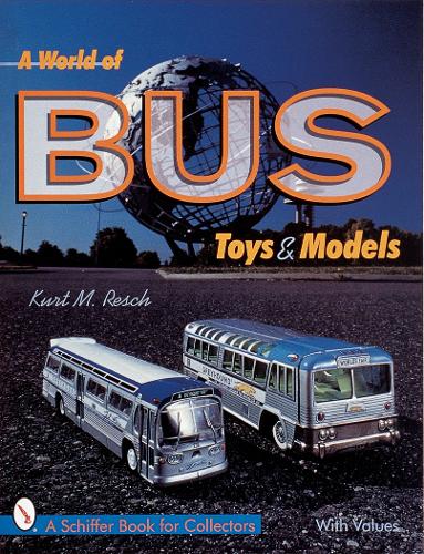 Бумажная книга «A World of Bus Toys and Models», автор Курт М. Реш - фото №1