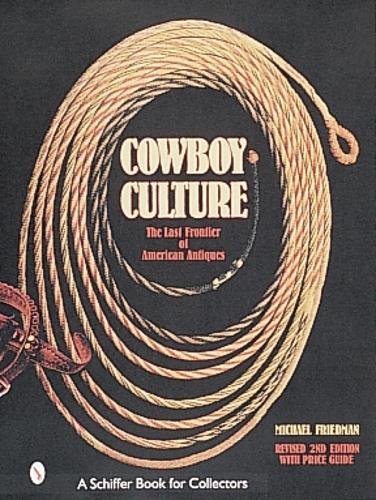 Бумажная книга «Cowboy Culture: The Last Frontier of American Antiques», автор Майкл Фридман - фото №1