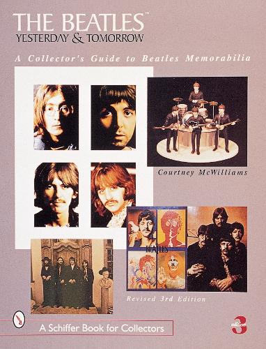 Бумажная книга «The Beatles: Yesterday and Tomorrow: A Collector's Guide to Beatles Memorabilia», автор Кортни МакУильямс - фото №1