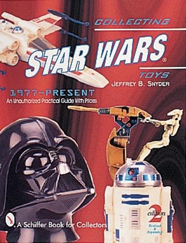 Бумажная книга «Collecting Star Wars® Toys 1977-Present: An Unauthorized Practical Guide», автор Джеффри Б. Снайдер, - фото №1