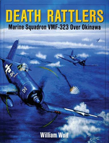 Бумажная книга «Death Rattlers: Marine Squadron VMF-323 over Okinawa», автор Уильям Вульф - фото №1